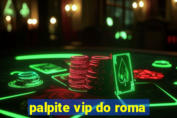 palpite vip do roma